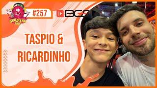 TASPIO & RICARDINHO - Groselha Talk #257 - BGS 2024