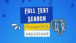 Explaining Full Text Search in PostgreSQL