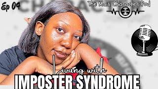 Imposter Syndrome doesn’t seem to be leaving me soon | TMCP Ep 4