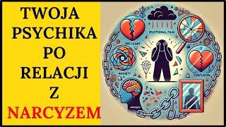 JACY JESTEŚMY PO RELACJI Z NARCYZEM? Jakich strat doznaje nasza psychika?