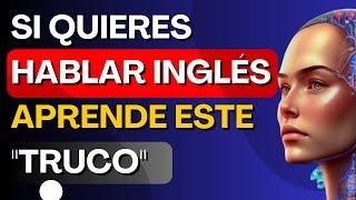 Aprende este sencillo "truco" para crear muchas oraciones y hablar inglés.Inglés para principiante