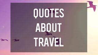 Quotes About Wanderlust & Travel