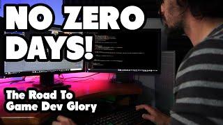 No Zero Days -  The Path to Game Dev Glory