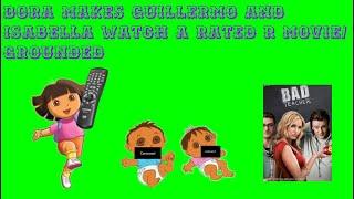 Dora Makes Guillermo And Isabella Watch A Rated R Movie/Grounded