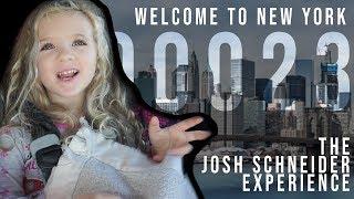 Welcome to New York || The Josh Schneider Experience e00023