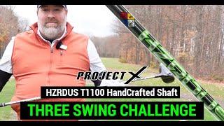 Testing the Project X HZRDUS T1100 HandCrafted Graphite Wood Shaft | THREE SWING CHALLENGE