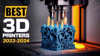 BEST 3D PRINTERS 2023 - 2024