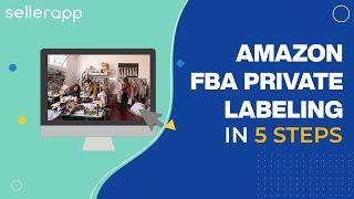 Amazon FBA Private Labeling for Beginners [Step by Step]