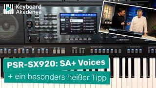 PSR-SX920: SA+ Voices und ein besonders heißer Tipp