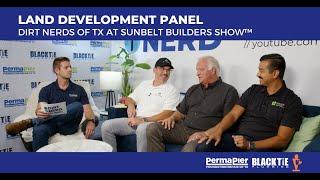 Land Development: Dirt Nerds at Sunbelt Builders Show™ (How Home Builders Acquire Land in Texas)