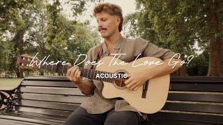 Ziggy Alberts - Where Does The Love Go? (Official Acoustic Video)