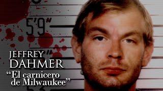 JEFFREY DAHMER - "EL CARNICERO DE MILWAUKEE"