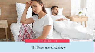 Episode 1: The Disconnected Marriage