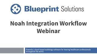 Noah Integration Workflow Webinar