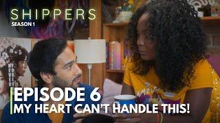 SHIPPERS | Season 1 Episode 6