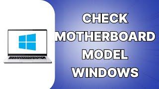 How To Check Motherboard Model Windows (SIMPLE)