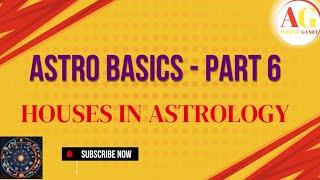 Astro Basics।Part 6। HOUSES IN ASTROLOGY। Astroo-Ganiit