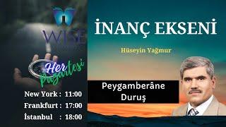 İnanç Ekseni -52 | Hüseyin Yağmur | Peygamberâne Duruş