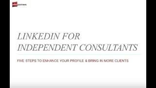 LinkedIn For Independent Consultants