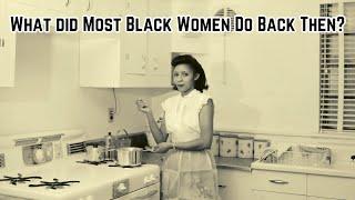 Were Black Women Wives & Homemakers During the Vintage Times?