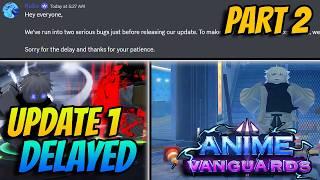 The *INSANE* Anime Vanguards Update 1 DELAY Situation!! (PART 2)