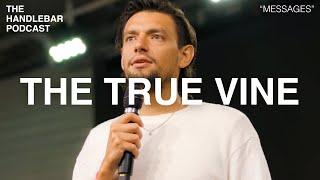 'The True Vine' | Aaron Smith | HANDLEBAR MESSAGES