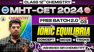 3. Ionic Equlibria || Free Batch 2.0 MHT-CET 2024 PYQs + Concept + Short Tricks |Day - 3 #mhtcet2024