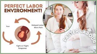 how to have a FASTER LABOUR and delivery with the PERFECT LABOR ENVIRONMENT!
