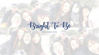  BRIGHT TO BE EP.1 | YUKI YONG