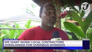 We want Work! Local Contractors Overlooked for Overseas Workers | TVJ News