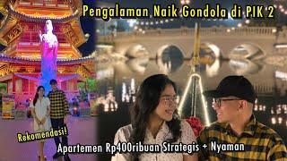 Pantai Indah Kapuk | Naik Gondola di PIK 2 | Rekomendasi Apartemen di PIK ​⁠​⁠@AyunkanLangkahmu
