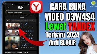 Terbaru 2024! Cara Buka Video D3w4s4 Lewat Yandex