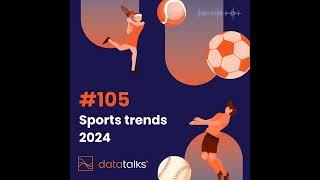 #105 Sports trends that you will see in 2024