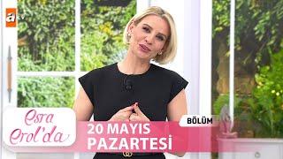 Esra Erol'da 20 Mayıs 2024 | Tek Parça