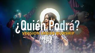 Niko Eme - Quien Podrá  (Version Urbana) #WorshipUrbano