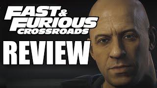 Fast and Furious Crossroads Review - A PAINFUL  Experience