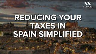 Reducing your taxes in Spain, simplified