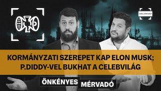 Trump kormányában kap szerepet Elon Musk; P.Diddy-vel bukhat a celebvilág | Önkényes Mérvadó #962