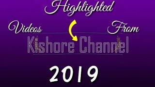 ~###~ Highlighted videos from kishore channel in the year of the 2019