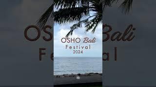 OSHO Bali Festival -2024 - Revealed