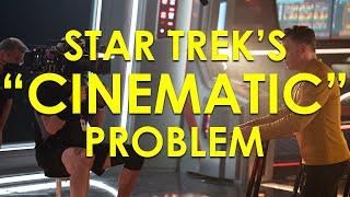 Star Trek's "Cinematic" Problem