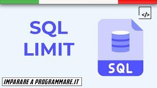 SQL LIMIT: come limitare il numero dei risultati [SQL TUTORIAL]