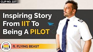 @FlyingBeast320's Inspiring Story From IIT To Being A PILOT | TheRanveerShow Clips