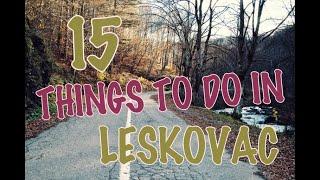 Top 15 Things To Do In Leskovac, Serbia