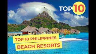 Top 10 Beach Resorts Philippines