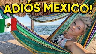 Adios Mexico: Farewell to Five Months of Magic -EP.327