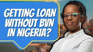 Loan app without BVN in Nigeria: How to get loan without BVN in Nigeria | Africa Pivot