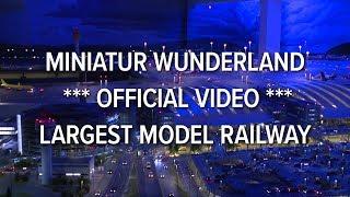 Miniatur Wunderland *** official video *** largest model railway / railroad of the world