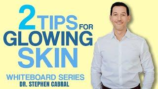 Get GLOWING SKIN with These 2 Tips | Dr. Stephen Cabral