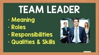 Team Leader Job Description | Team Leader Roles and Responsibilities | Qualities Skills